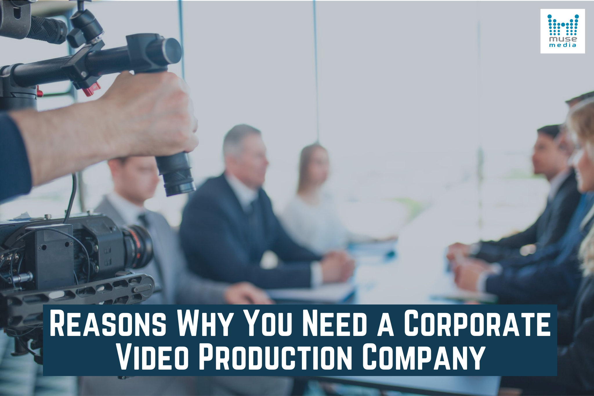 reasons-why-you-need-a-corporate-video-production-company